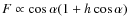 $F\propto \cos\alpha (1 + h \cos\alpha) $