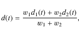 \begin{displaymath}d(t) = \frac{w_1 d_1(t) + w_2 d_2(t)}{w_1 + w_2},
\end{displaymath}