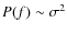 $P(f)\sim \sigma^2$