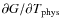 $\partial G / \partial T_{\rm phys}$