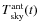$T_{\rm sky}^{\rm ant}(t)$