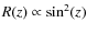 $R(z) \propto \sin^2(z)$