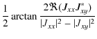$\displaystyle {1 \over 2} \arctan{ 2\Re(J_{xx}J_{xy}^*)\over \vert J_{xx}\vert^2 - \vert J_{xy}\vert^2}$