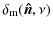 $\displaystyle \delta_{\rm m}(\vec{\hat{n}},\nu)$
