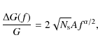 \begin{displaymath}{\Delta G(f) \over G} = 2\sqrt{N_{\rm s}} A f^{\alpha/2},
\end{displaymath}