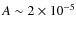 $A \sim 2\times 10^{-5}$