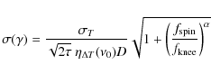 \begin{displaymath}\sigma(\gamma) = {\sigma_T \over \sqrt{2\tau}~ \eta_{\Delta T...
...\sqrt{1 + \left(f_{\rm spin} \over f_{\rm knee}\right)^\alpha}
\end{displaymath}