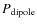 $P_{\rm dipole}$