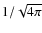 $1/\sqrt{4\pi}$