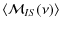 $\displaystyle \langle{\cal M}_{IS}(\nu)\rangle$