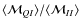 $\langle{\cal M}_{QI}\rangle /\langle{\cal M}_{II}\rangle$