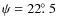 $\psi = 22\hbox{$.\!\!^\circ$ }5$