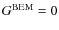 $G^{\rm BEM}=0$