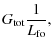 $\displaystyle G_{\rm tot} {1 \over L_{\rm fo}},$