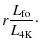 $\displaystyle r {L_{\rm fo} \over L_{\rm 4K}}\cdot$