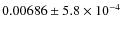 $0.00686\pm 5.8\times 10^{-4}$