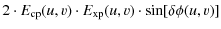 $\displaystyle 2 \cdot E_{\rm cp}(u,v) \cdot E_{\rm xp}(u,v) \cdot \sin [\delta \phi (u,v)]$