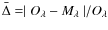 $\bar{\Delta} = \mid O_{\lambda} - M_{\lambda}\mid\!\!/O_{\lambda}$