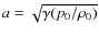 $a= \sqrt{\gamma(p_0/\rho_0)}$
