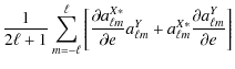 $\displaystyle \frac{1}{2\ell+1}\sum_{m=-\ell}^{\ell}
\left[
\frac{\partial a^{X...
...}a^Y_{\ell m} + a^{X*}_{\ell m}\frac{\partial a^Y_{\ell m}}{\partial e}
\right]$