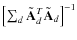 $\left[\sum_d \tilde{\mathbf{A}}_d^T\tilde{\mathbf{A}}_d\right]^{-1}$