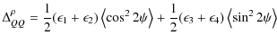 $\displaystyle \Delta_{QQ}^{\rho} = \frac{1}{2} (\epsilon_{1}+\epsilon_{2}) \lef...
...i \right> +
\frac{1}{2} (\epsilon_{3}+\epsilon_{4}) \left< \sin^2 2\psi \right>$
