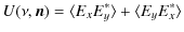 $\displaystyle U(\nu,\vec{n}) = \langle E_xE_y^*\rangle + \langle E_yE_x^*\rangle$