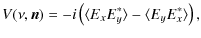 $\displaystyle V(\nu,\vec{n}) = -i\left( \langle E_xE_y^*\rangle - \langle E_yE_x^*\rangle\right),$