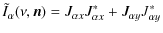$\displaystyle \tilde{I}_\alpha(\nu,\vec{n}) = J_{\alpha x}J_{\alpha x}^* + J_{\alpha y}J_{\alpha y}^*$