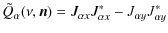 $\displaystyle \tilde{Q}_\alpha(\nu,\vec{n}) = J_{\alpha x}J_{\alpha x}^* - J_{\alpha y}J_{\alpha y}^*$