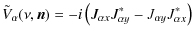 $\displaystyle \tilde{V}_\alpha(\nu,\vec{n}) = -i\left(J_{\alpha x}J_{\alpha y}^* - J_{\alpha y}J_{\alpha x}^*\right)$