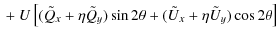 $\displaystyle {}+ U \left[(\tilde{Q}_x+\eta\tilde{Q}_y)\sin 2\theta + (\tilde{U}_x+\eta\tilde{U}_y)\cos 2\theta \right]$