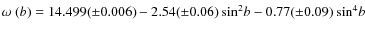 $\omega ~ (b) = 14.499 (\pm 0.006) - 2.54 (\pm 0.06) ~ {\rm sin}^2 b - 0.77 (\pm 0.09) ~ {\rm sin}^4 b$