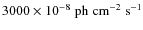 $3000 \times 10^{-8} \; {\rm ph \; cm^{-2} \; s^{-1}}$