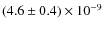 $(4.6 \pm 0.4) \times 10^{-9}$