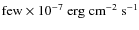 ${\rm few} \times 10^{-7} \; {\rm erg \; cm^{-2} \; s^{-1}}$