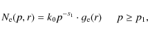 \begin{displaymath}N_{\rm e}(p,r) = k_0 p^{-s_1} \cdot g_{\rm e}(r) \;\;\;\;\; p\geq p_1 ,
\end{displaymath}