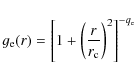 \begin{displaymath}g_{\rm e}(r)=\left[ 1+ \left(\frac{r}{r_{\rm c}}\right)^2 \right]^{-q_{\rm e}}
\end{displaymath}