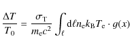 \begin{displaymath}\frac{\Delta T}{T_0} = \frac{\sigma_{\rm T}}{m_{\rm e} c^2} \int_\ell {\rm d} \ell n_{\rm e} k_{\rm B} T_{\rm e} \cdot g(x)
\end{displaymath}
