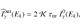 \begin{displaymath}\widehat{I}_\gamma^{\rm out}(E_k) = 2\; {\cal K}\; \tau_{\rm nr} \;
I_\gamma^0(E_k),
\end{displaymath}