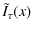 $\displaystyle \tilde{I}_\tau(x)$