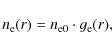 \begin{displaymath}n_{\rm e}(r)=n_{\rm e0}\cdot g_{\rm e}(r) ,
\end{displaymath}