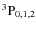 $^{3}{\rm P}_{0,1,2}$