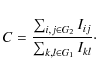 \begin{displaymath}%
C=\frac{\sum_{i,j\in G_{2}}I_{ij}}{\sum_{k,l\in G_{1}}I_{kl}}\cdot
\end{displaymath}