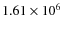 $1.61\times 10^6$