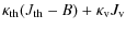 $\displaystyle \kappa_{\rm th}(J_{\rm th}-B) +\kappa_{\rm v}J_{\rm v}$