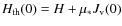$H_{\rm th}(0)=H+\mu_* J_{\rm v}(0)$
