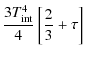 $\displaystyle {3T_{\rm int}^4\over 4}\left[{2\over 3}+\tau\right]$