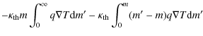 $\displaystyle -\kappa_{\rm th}m \int_{0}^\infty q\nabla T{\rm d}m' - \kappa_{\rm th}\int_0^m (m'-m) q\nabla T{\rm d}m'$