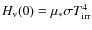 $H_{\rm v}(0)=\mu_*\sigma T_{\rm irr}^4$